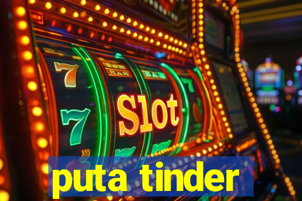 puta tinder